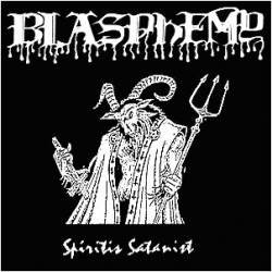 Blasphemy (CAN) : Spiritis Satanist